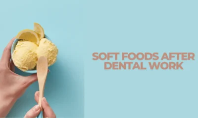 soft foods after dental work