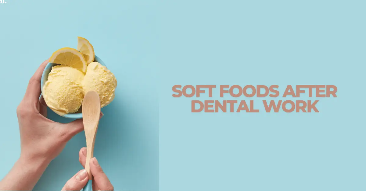 soft foods after dental work