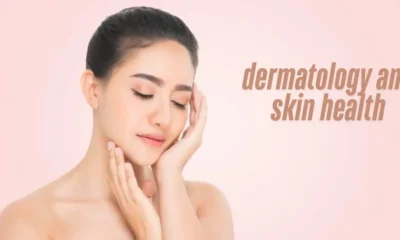 dermatology and skin health